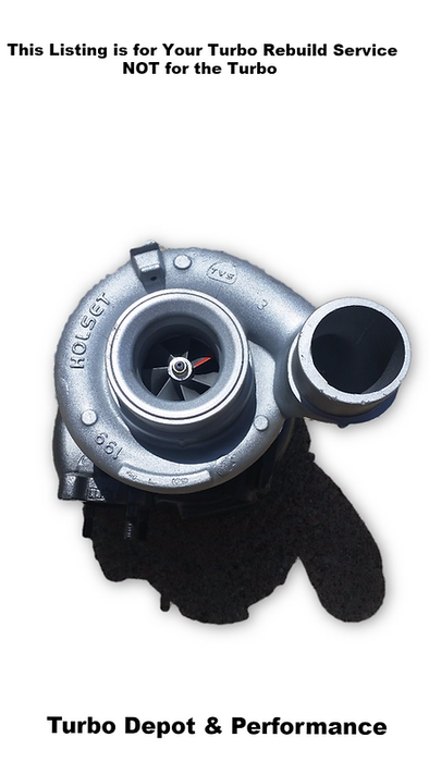 Turbo Rebuild SERVICE for 2007.5-2012 Dodge Cummins 6.7L Holset HE351VE